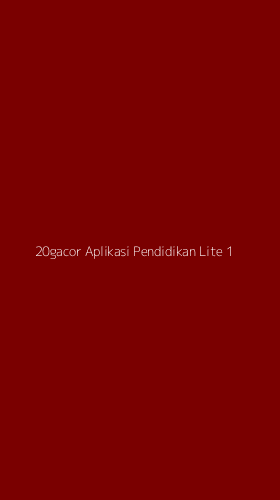 Tampilan Antarmuka Aplikasi 20gacor Aplikasi Pendidikan Lite - 1