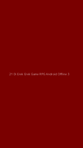 Tampilan Antarmuka Aplikasi 21 Di Erek Erek Game Rpg Android Offline - 3