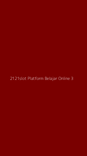 Tampilan Antarmuka Aplikasi 2121slot Platform Belajar Online - 3