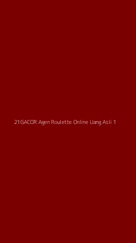 Tampilan Antarmuka Aplikasi 21gacor Agen Roulette Online Uang Asli - 1