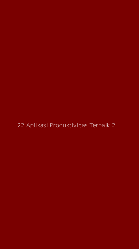 Tampilan Antarmuka Aplikasi 22 Aplikasi Produktivitas Terbaik - 2