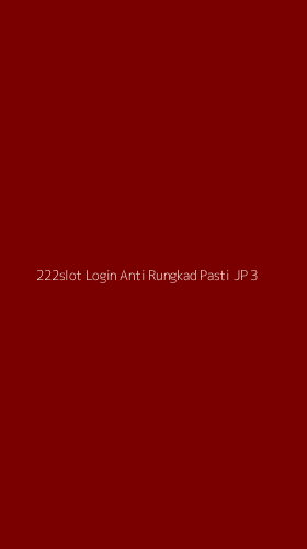 Tampilan Antarmuka Aplikasi 222slot Login Anti Rungkad Pasti Jp - 3