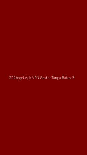Tampilan Antarmuka Aplikasi 222togel Apk Vpn Gratis Tanpa Batas - 3