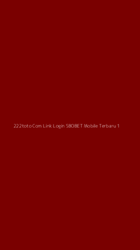 Tampilan Antarmuka Aplikasi 222toto Com Link Login Sbobet Mobile Terbaru - 1