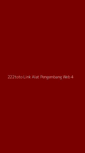 Tampilan Antarmuka Aplikasi 222toto Link Alat Pengembang Web - 4