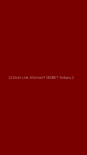Tampilan Antarmuka Aplikasi 222toto Link Alternatif Sbobet Terbaru - 2