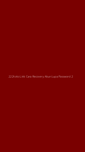 Tampilan Antarmuka Aplikasi 222toto Link Cara Recovery Akun Lupa Password - 2