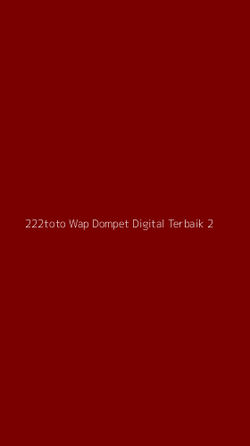 Tampilan Antarmuka Aplikasi 222toto Wap Dompet Digital Terbaik - 2