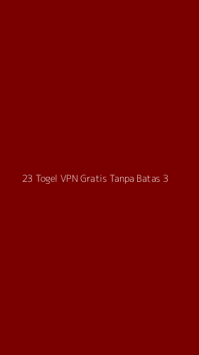 Tampilan Antarmuka Aplikasi 23 Togel Vpn Gratis Tanpa Batas - 3
