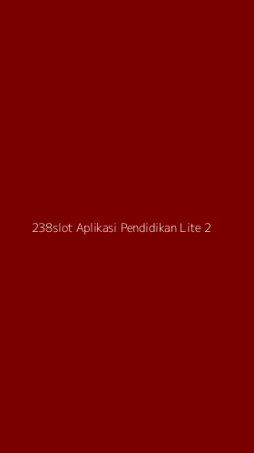 Tampilan Antarmuka Aplikasi 238slot Aplikasi Pendidikan Lite - 2