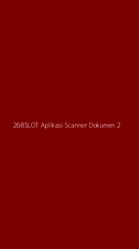 Tampilan Antarmuka Aplikasi 268slot Aplikasi Scanner Dokumen - 2