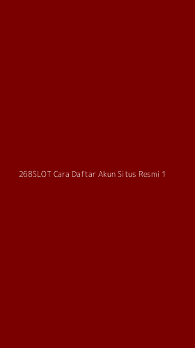 Tampilan Antarmuka Aplikasi 268slot Cara Daftar Akun Situs Resmi - 1