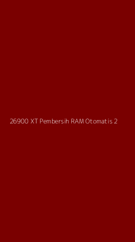 Tampilan Antarmuka Aplikasi 26900 Xt Pembersih Ram Otomatis - 2