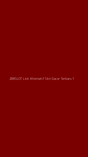 Tampilan Antarmuka Aplikasi 288slot Link Alternatif Slot Gacor Terbaru - 1