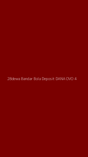 Tampilan Antarmuka Aplikasi 28dewa Bandar Bola Deposit Dana Ovo - 4