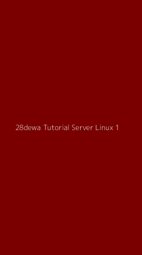 Tampilan Antarmuka Aplikasi 28dewa Tutorial Server Linux - 1