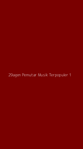 Tampilan Antarmuka Aplikasi 29agen Pemutar Musik Terpopuler - 1