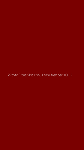 Tampilan Antarmuka Aplikasi 29toto Situs Slot Bonus New Member 100 - 2