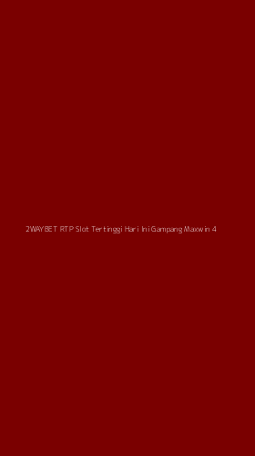 Tampilan Antarmuka Aplikasi 2waybet Rtp Slot Tertinggi Hari Ini Gampang Maxwin - 4