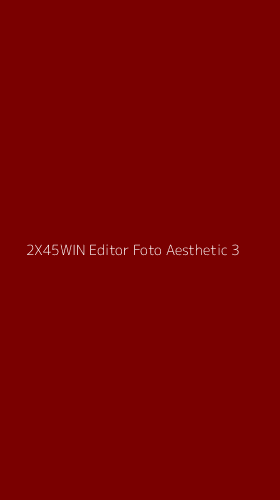 Tampilan Antarmuka Aplikasi 2x45win Editor Foto Aesthetic - 3