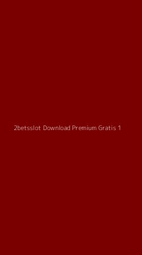 Tampilan Antarmuka Aplikasi 2betsslot Download Premium Gratis - 1