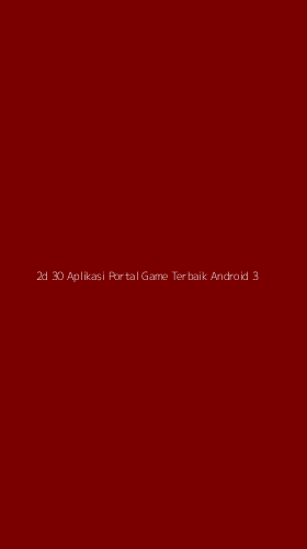 Tampilan Antarmuka Aplikasi 2d 30 Aplikasi Portal Game Terbaik Android - 3