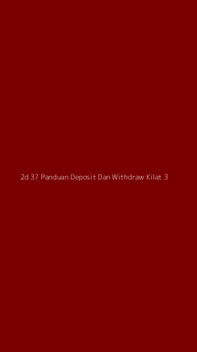 Tampilan Antarmuka Aplikasi 2d 37 Panduan Deposit Dan Withdraw Kilat - 3