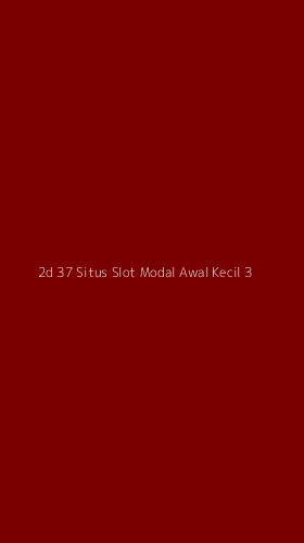 Tampilan Antarmuka Aplikasi 2d 37 Situs Slot Modal Awal Kecil - 3