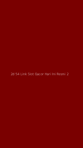 Tampilan Antarmuka Aplikasi 2d 54 Link Slot Gacor Hari Ini Resmi - 2