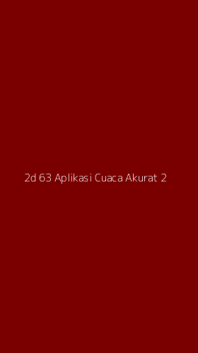 Tampilan Antarmuka Aplikasi 2d 63 Aplikasi Cuaca Akurat - 2