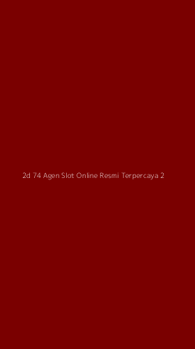 Tampilan Antarmuka Aplikasi 2d 74 Agen Slot Online Resmi Terpercaya - 2