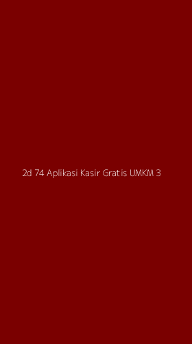 Tampilan Antarmuka Aplikasi 2d 74 Aplikasi Kasir Gratis Umkm - 3