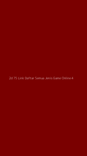 Tampilan Antarmuka Aplikasi 2d 75 Link Daftar Semua Jenis Game Online - 4