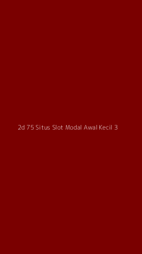 Tampilan Antarmuka Aplikasi 2d 75 Situs Slot Modal Awal Kecil - 3
