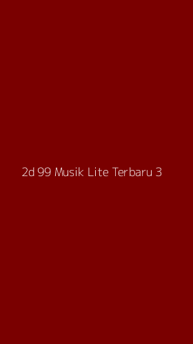 Tampilan Antarmuka Aplikasi 2d 99 Musik Lite Terbaru - 3
