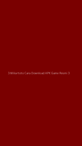 Tampilan Antarmuka Aplikasi 3 Miliartoto Cara Download Apk Game Resmi - 3