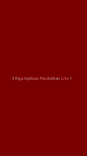Tampilan Antarmuka Aplikasi 3 Raja Aplikasi Pendidikan Lite - 1