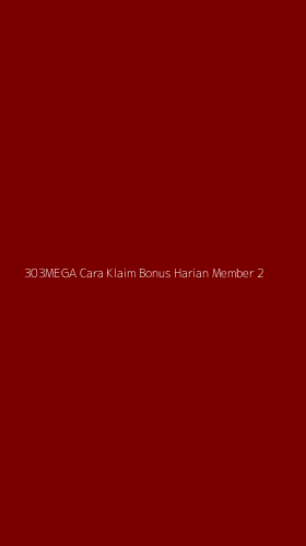 Tampilan Antarmuka Aplikasi 303mega Cara Klaim Bonus Harian Member - 2