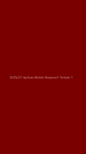 Tampilan Antarmuka Aplikasi 303slot Aplikasi Mobile Responsif Terbaik - 1