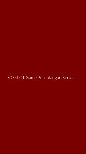Tampilan Antarmuka Aplikasi 303slot Game Petualangan Seru - 2