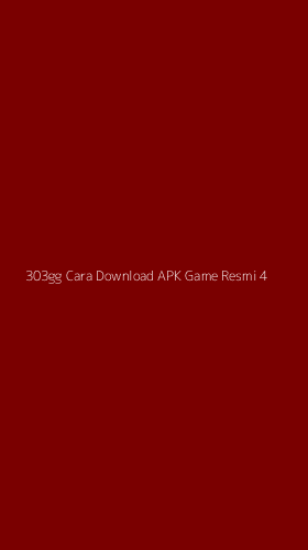 Tampilan Antarmuka Aplikasi 303gg Cara Download Apk Game Resmi - 4