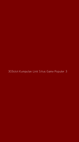 Tampilan Antarmuka Aplikasi 303slot Kumpulan Link Situs Game Populer - 3