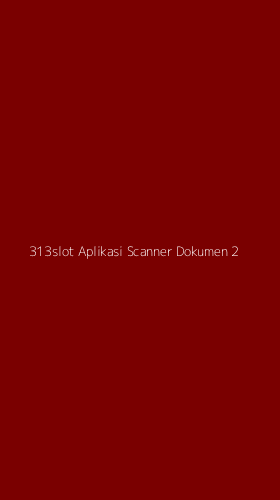 Tampilan Antarmuka Aplikasi 313slot Aplikasi Scanner Dokumen - 2