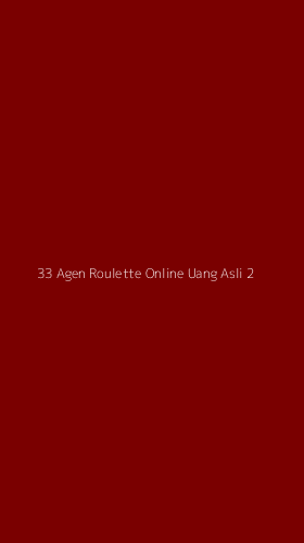 Tampilan Antarmuka Aplikasi 33 Agen Roulette Online Uang Asli - 2