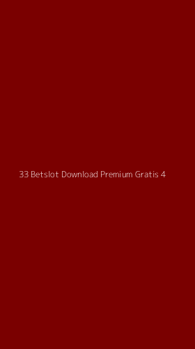 Tampilan Antarmuka Aplikasi 33 Betslot Download Premium Gratis - 4