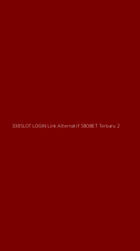 Tampilan Antarmuka Aplikasi 338slot Login Link Alternatif Sbobet Terbaru - 2