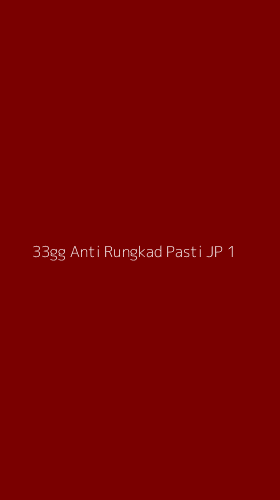 Tampilan Antarmuka Aplikasi 33gg Anti Rungkad Pasti Jp - 1