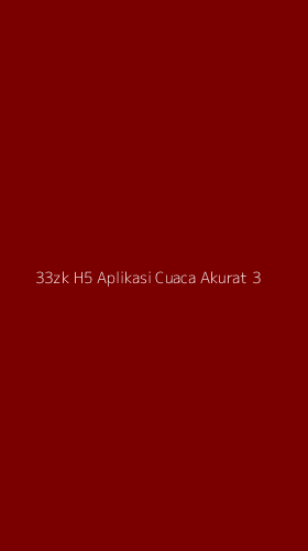 Tampilan Antarmuka Aplikasi 33zk H5 Aplikasi Cuaca Akurat - 3