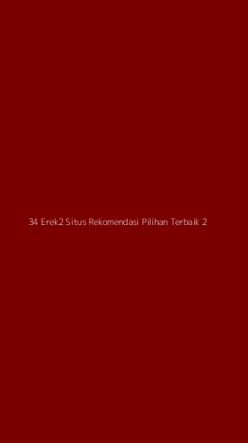 Tampilan Antarmuka Aplikasi 34 Erek2 Situs Rekomendasi Pilihan Terbaik - 2
