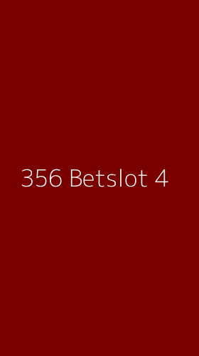 Tampilan Antarmuka Aplikasi 356 Betslot - 4